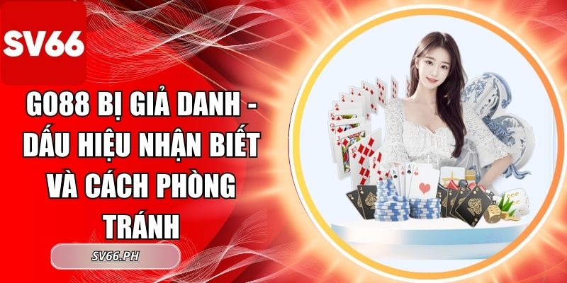 Go88 bị giả danh